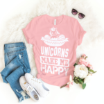 Unicorns Make Me Happy T-shirt