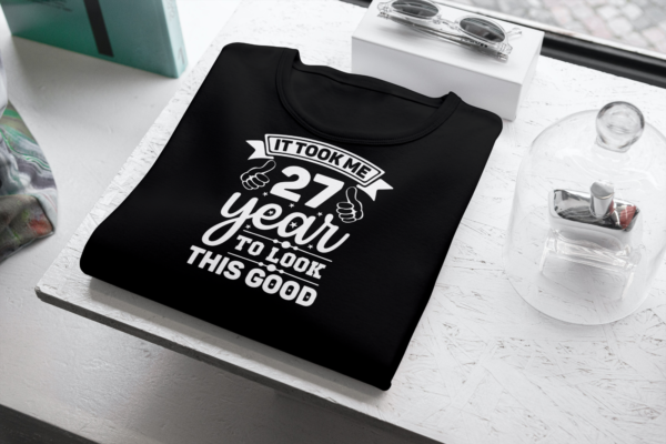 It Took Me 27 Years To Look This Good T-shirt