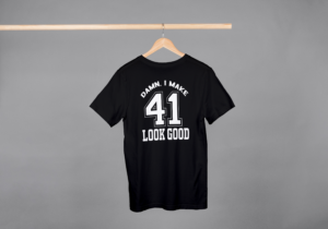 Damn I Make 41 Look Good T-shirt
