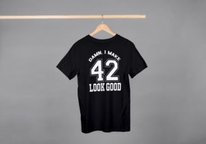 Damn I Make 42 Look Good T-shirt