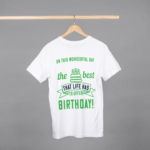 On This Wonderful Day The Best That Life Has To Offer Is Birthday T-shirt