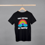 This Mother Is Poppin T-shirt