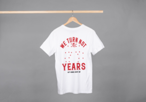 We Turn Not Years But Never Every Day T-shirt
