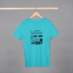 Someone I Love Was Born Today T-shirt
