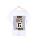 Aint Nuthin But A Thang T-shirt