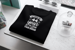 It Took Me 44 Years To Look This Good T-shirt