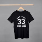 Damn I Make 33 Look Good T-shirt