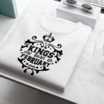 Kings Are Born In February T-shirt