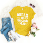Dream Big Unicorn Head T-shirt