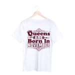 Queens Are Born In November T-shirt