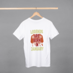 Legends Are Born January T-shirt