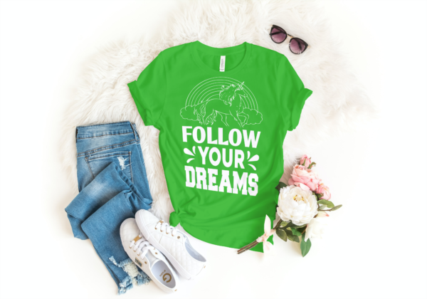 Follow Your Dreams T-shirt