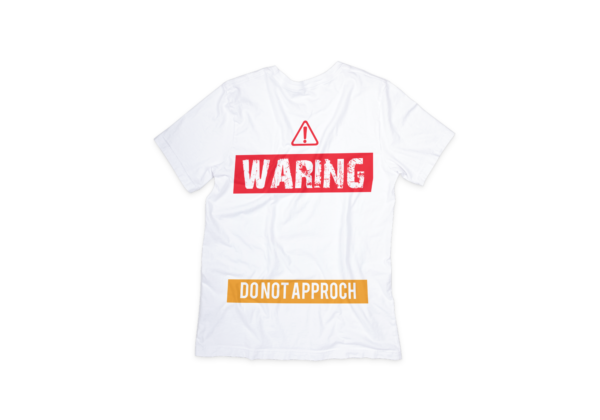 Warning Do Not Approach T-shirt