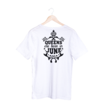 Queens Are Born In June T-shirt