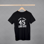 Damn I Make 45 Look Good T-shirt