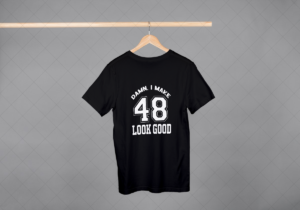 Damn I Make 48 Look Good T-shirt