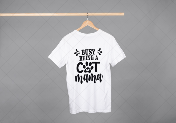 Busy Being A Cat Mom T-shirt Busy Being A Cat Mom T-shirt
