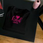 Find Love T-shirt