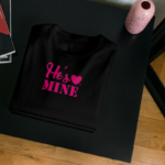 He's Mine T-shirt