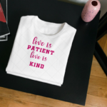 Love Is Patient Love Is Kind T-shirt
