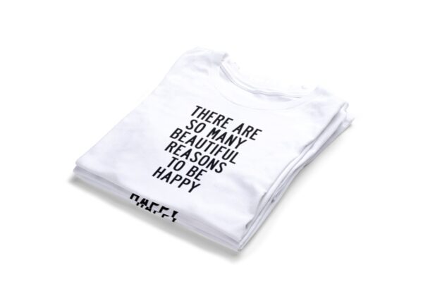 there-are-so-many-beautiful-reasons-to-be-happy-t-shirt2