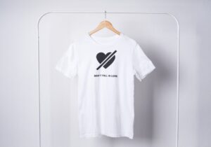 Don't Fall In Love T-shirts
