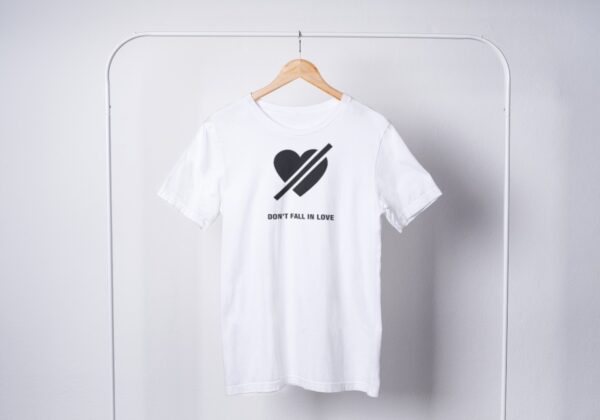 Don't Fall In Love T-shirts