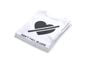 Don't Fall In Love T-shirts2