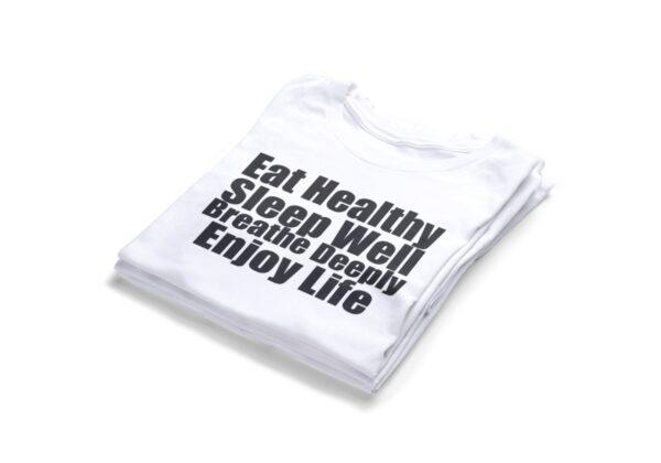 Eat Healthy Sleep Well Breathe Deeply Enjoy Life T-shirt2