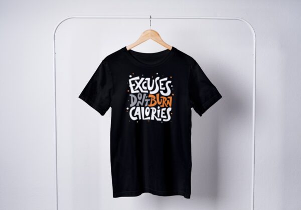 Excuses Don't Burn Calories T-Shirts Excuses Don't Burn Calories T-Shirts