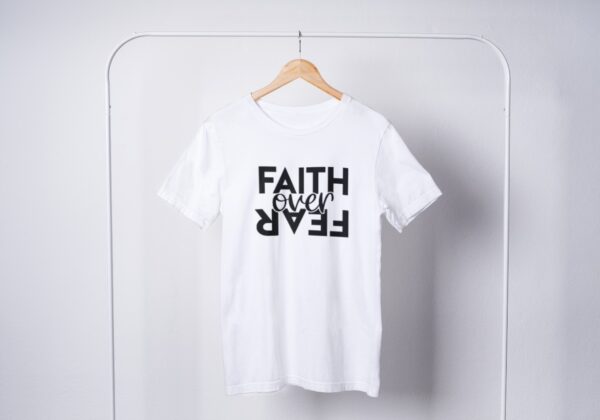 Faith Over Fear T-Shirts