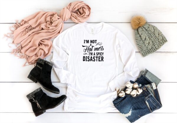 I'M Not A Hot Mess I'M A Spicy Disaster T-shirts3