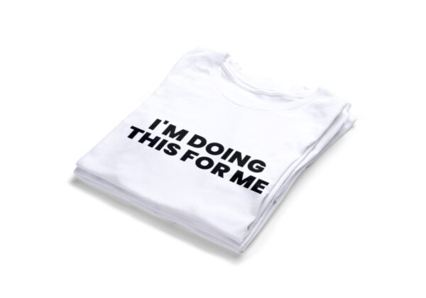 I'm Doing This For Me T-shirts2