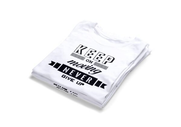 Keep On Moving Never Give up T-Shirts2