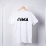 Never Been Normal T-shirts