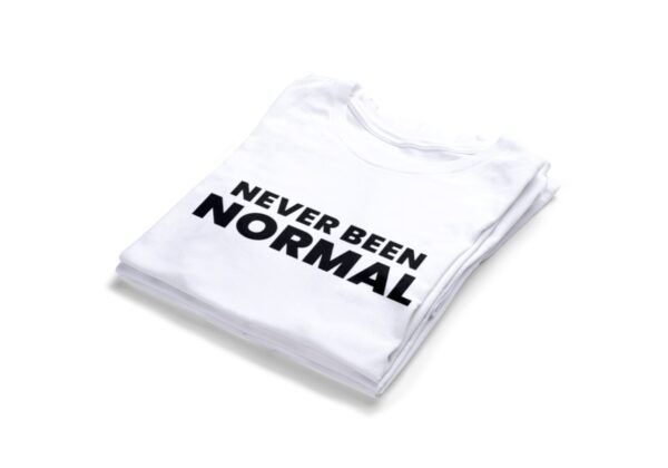 Never Been Normal T-shirts2