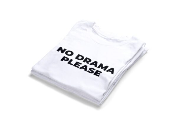 No Drama Please T-shirts2