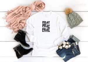 Pray On It Pray Over It Pray Through It T-shirts3