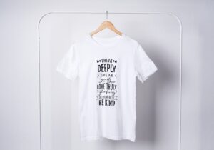 Think Deeply Speak Gently Love Truly Give Freely Do Your Best Be Kind T-Shirts