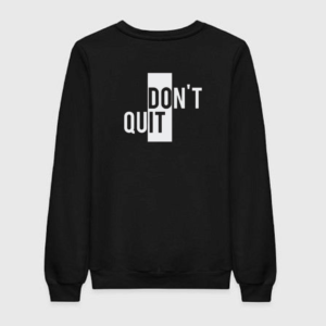 Do It Don't Quit Sweatshirt
