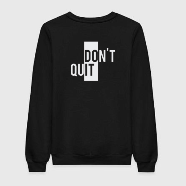 Do It Don't Quit Sweatshirt