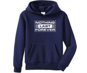Nothing Last Forever Hoodie