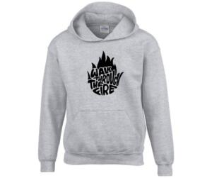 Walk Through The Fire Hoodie