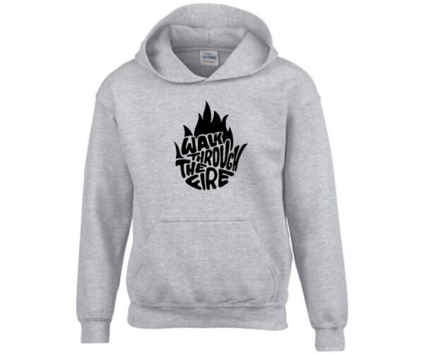 Walk Through The Fire Hoodie