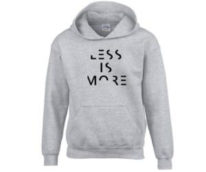 Less Is More Hoodie