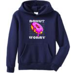 Donut Worry Hoodie