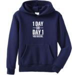 1 Day Or Day 1 You Decide Hoodie