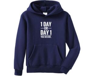 1 Day Or Day 1 You Decide Hoodie