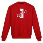 Do It Don't Quit Sweatshirt