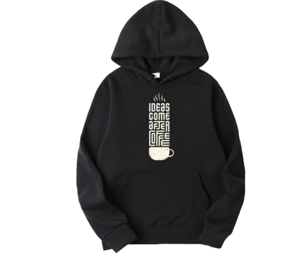Ideas Come After Coffee Hoodie
